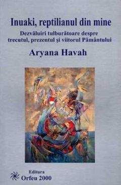 Ариана Хава - Инуаки, рептилия во мне. Необыкновенные открытия о прошлом, настоящем и будущем Земли