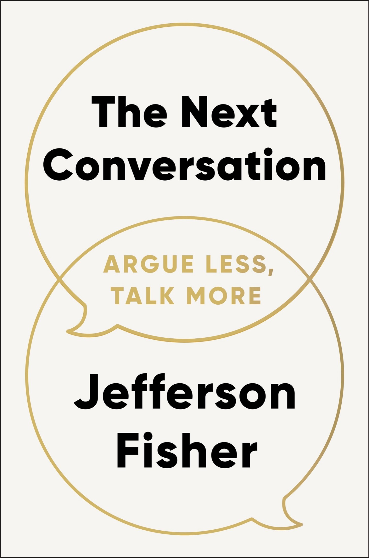 Следующий разговор: меньше спорить, больше разговаривать - Jefferson Fisher